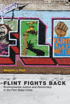 Paperback Flint Fights Back: Environmental Justice and Democracy in the Flint Water Crisis Book
