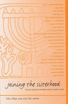 Paperback Joining the Sisterhood: Young Jewish Women Write Their Lives Book