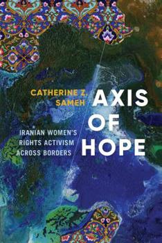 Paperback Axis of Hope: Iranian Women's Rights Activism Across Borders Book
