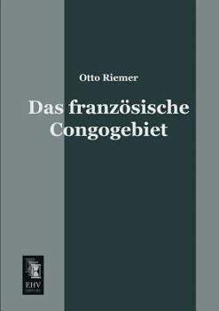 Paperback Das Franzosische Congogebiet [German] Book