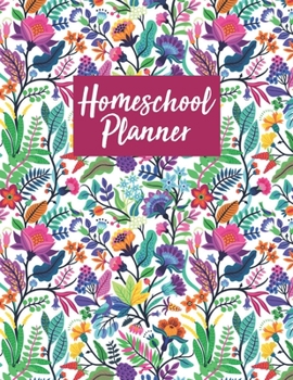 Paperback Homeschool Planner: Plan your Homeschool, Monthly Calendar, Weekly Schedules, Weekly Lesson Plans, Daily Schedule, Curriculum Research, Cu Book