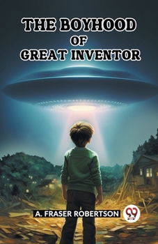 Paperback The Boyhood of Great Inventor Book