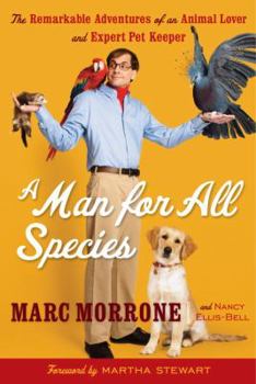 Hardcover A Man for All Species: The Remarkable Adventures of an Animal Lover and Expert Pet Keeper Book