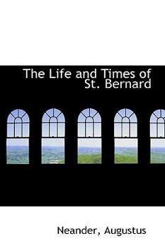 Paperback The Life and Times of St. Bernard Book
