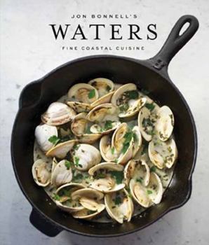 Hardcover Jon Bonnell's Waters: Fine Coastal Cuisine Book
