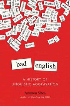 Hardcover Bad English: A History of Linguistic Aggravation Book