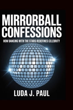 Paperback Mirrorball Confessions: How Dancing with the Stars Redefines Celebrity Book