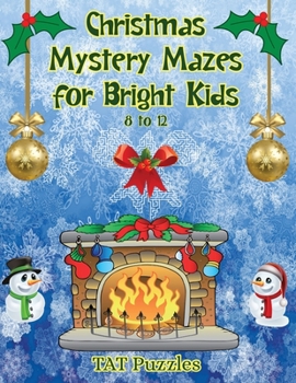 Paperback Christmas Mystery Mazes for Bright Kids 8-12 Book