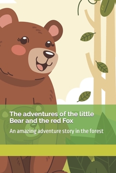 Paperback The adventures of the little Bear and the red Fox Book