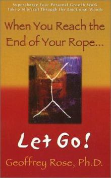 Paperback When You Reach the End of Your Rope, Let Go! Book