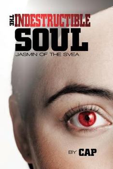 Paperback The Indestructible Soul: Jasmin of the Svea Book