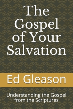 Paperback The Gospel of Your Salvation: Understanding the Gospel from the Scriptures Book