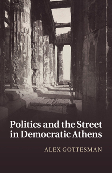 Paperback Politics and the Street in Democratic Athens Book