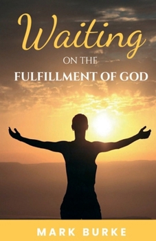 Paperback Waiting on the Fulfillment of God Book