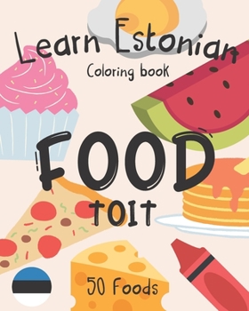 Paperback Learn Estonian Coloring Book: Food (Toit) Book