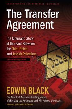 Paperback The Transfer Agreement: The Dramatic Story of the Secret Pact Between the Third Reich and Jewish Palestine Book