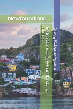 Paperback Hidden Gems of Newfoundland and Labrador: Panache Newfoundland and Labrador Book