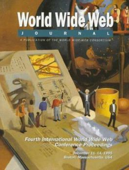 Paperback Fourth International WWW Conference Proceedings: World Wide Web Journal: Volume 1, Issue 1 Book