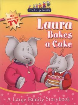 Paperback Laura Bakes a Cake. Based on the Large Family Stories by Jill Murphy Book