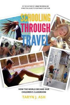 Paperback Schooling Through Travel: How the World Became Our Children's Classroom Book