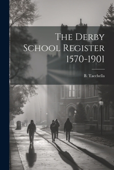 Paperback The Derby School Register 1570-1901 Book