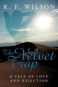 Paperback The Velvet Trap: A Tale of Love and Rejection Book