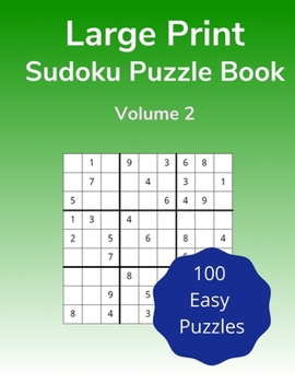 Paperback Large Print Sudoku Puzzle Book Volume 2: 100 Easy Puzzles for Adults [Large Print] Book
