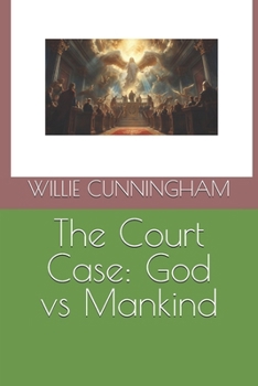 Paperback The Court Case: God vs Mankind Book