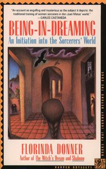 Paperback Being-In-Dreaming: An Initiation Into the Sorcerers' World Book