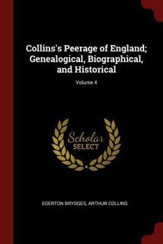 Paperback Collins's Peerage of England; Genealogical, Biographical, and Historical; Volume 4 Book