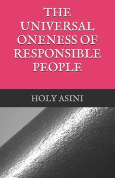THE UNIVERSAL ONENESS OF RESPONSIBLE PEOPLE