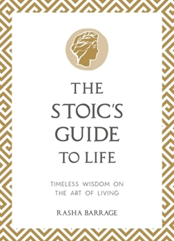 Hardcover The Stoic's Guide to Life: Timeless Wisdom on the Art of Living Book