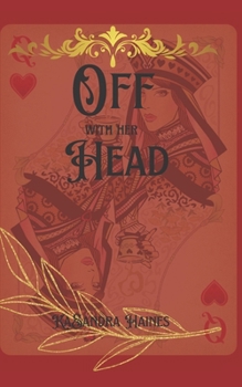 Off With Her Head: Queen of Hearts backstory (Vixen to Villain)