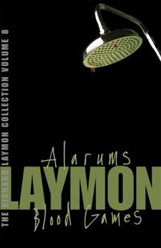 The Richard Laymon Collection: "Alarums" AND "Blood Games" v. 8 - Book #8 of the Richard Laymon Collection