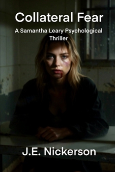 Collateral Fear A Samantha Leary Psychological Thriller: Samantha Leary Psychological Thrillers Book 35