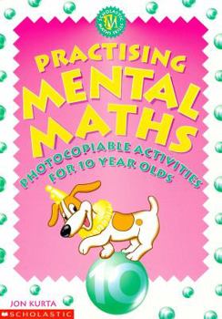 Paperback Practising Mental Maths for 10 Year Olds Book