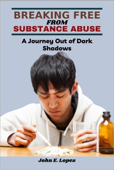 Paperback Breaking Free from Substance Abuse: A Journey Out of Dark Shadows Book