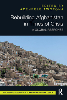 Paperback Rebuilding Afghanistan in Times of Crisis: A Global Response Book