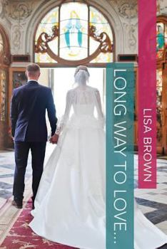 Paperback Long Way to Love... Book