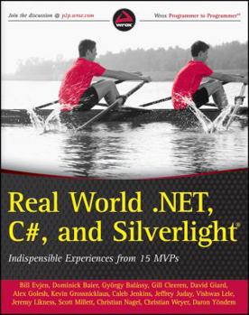 Paperback Real World .Net 4. C#, and Silverlight: Indispensible Experiences from 15 MVPs Book