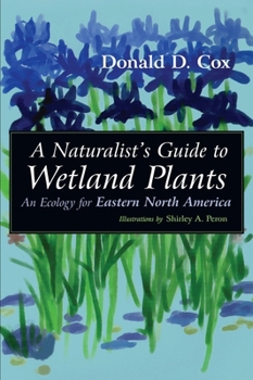 Paperback A Naturalist's Guide to Wetland Plants: An Ecology for Eastern North America Book