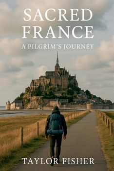 Paperback Sacred France: A Pilgrim's Journey Book