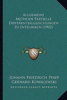 Paperback Allgemeine Methode Partielle Differentialgleichungen Zu Integriren (1902) [German] Book