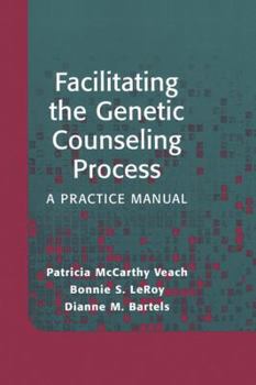 Paperback Facilitating the Genetic Counseling Process: A Practice Manual Book