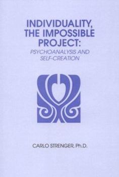 Hardcover Individuality, the Impossible Project: Pyschoanalysis and Self-Creation Book