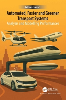 Hardcover Automated, Faster and Greener Transport Systems: Analysis and Modelling Performances Book