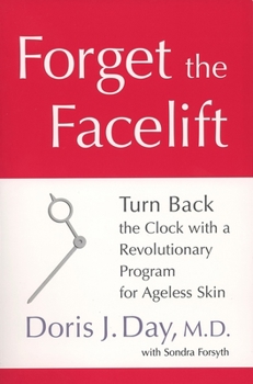 Paperback Forget the Facelift: Turn Back the Clock with a Revolutionary Program for Ageless Skin Book