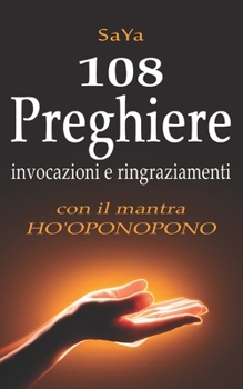 Paperback 108 Preghiere, invocazioni e ringraziamenti con il mantra Ho'oponopono [Italian] Book