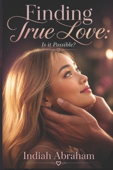 Paperback Finding True Love: Is it possible? Book