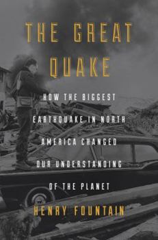 Hardcover The Great Quake: How the Biggest Earthquake in North America Changed Our Understanding of the Planet Book